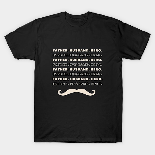 FATHER HUSBAND HERO Father's Day T-Shirt by PARABDI